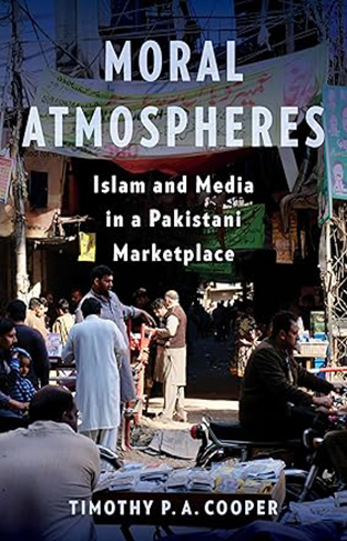 Moral Atmospheres - Islam and Media in a Pakistani Marketplace